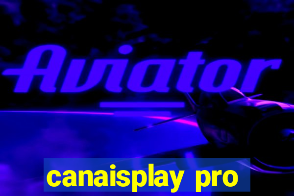 canaisplay pro